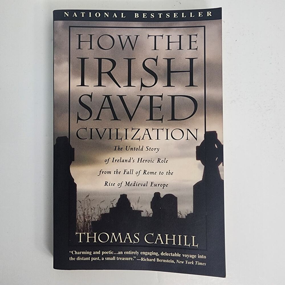 How the Irish Saved Civilization: The Untold Story of Ireland's Hero - Good